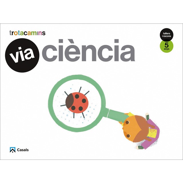 Via Ciència 5 anys Tallers i Racons Trotacamins