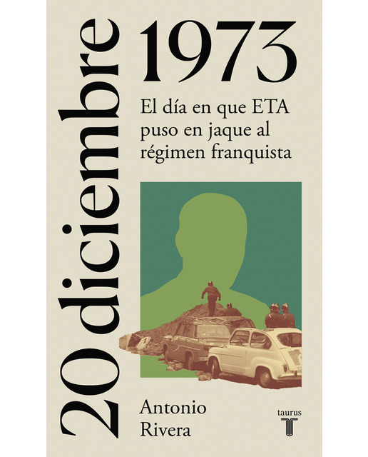 20 de diciembre de 1973: El día en que ETA puso en jaque al régimen franquista (Tapa blanda)