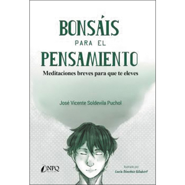 Bonsáis para el pensamiento: Meditaciones breves para que te eleves (Tapa blanda)