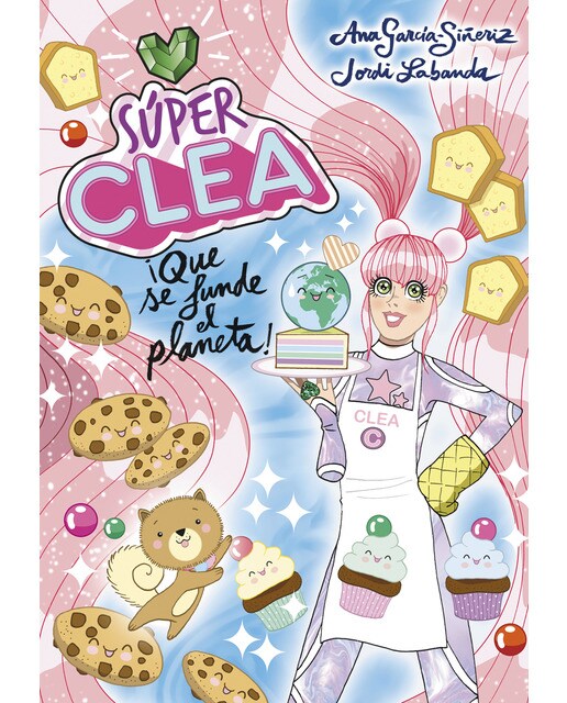 ¡Súper Clea! 2 - ¡Que se funde el planeta! (Tapa dura)