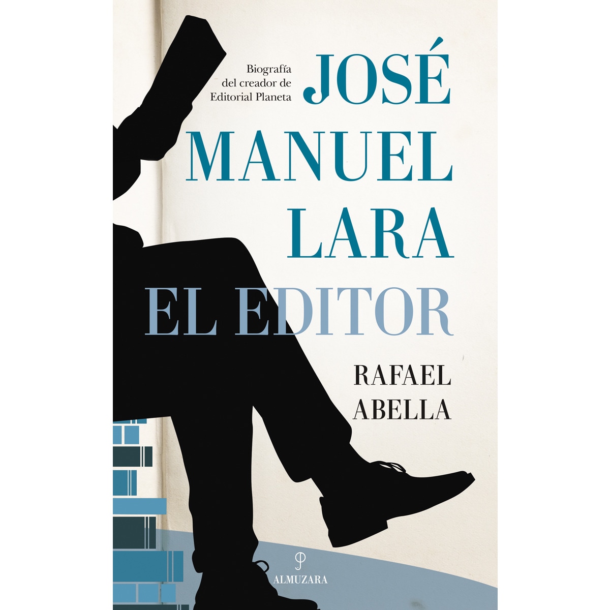 Imagem 0 de José manuel lara, el editor: Biografía del creador de editorial planeta(Tapa blanda)