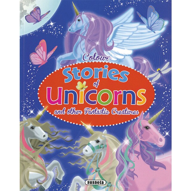 Colour stories of unicorns and other fantastic creatures (Tapa blanda)