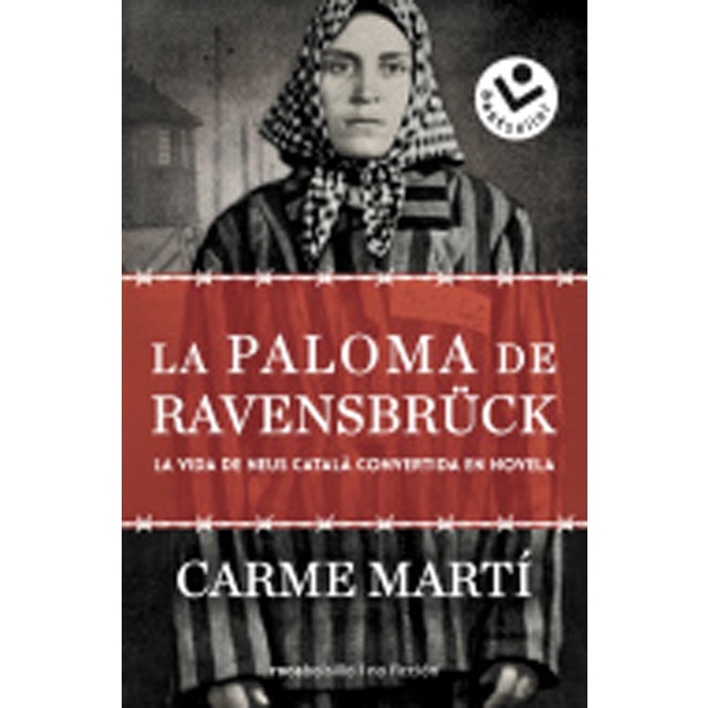 La paloma de Ravensbrück: La vida de Neus Català convertida en novela (Bolsillo) (Tapa blanda)
