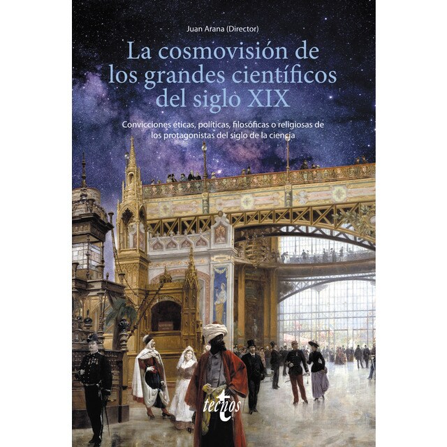 La cosmovisión de los grandes científicos del siglo XIX: Convicciones éticas, políticas, filosóficas o religiosas de los pr (Tapa blanda con solapas)