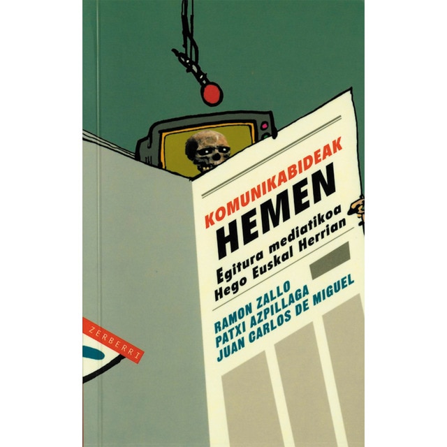 Komunikabideak hemen: Egitura mediatikoa hego euskal herrian (Tapa blanda)