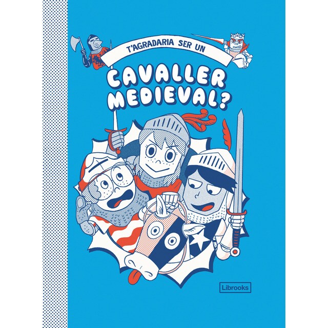 T'agradaria ser un cavaller medieval? (Tapa dura)