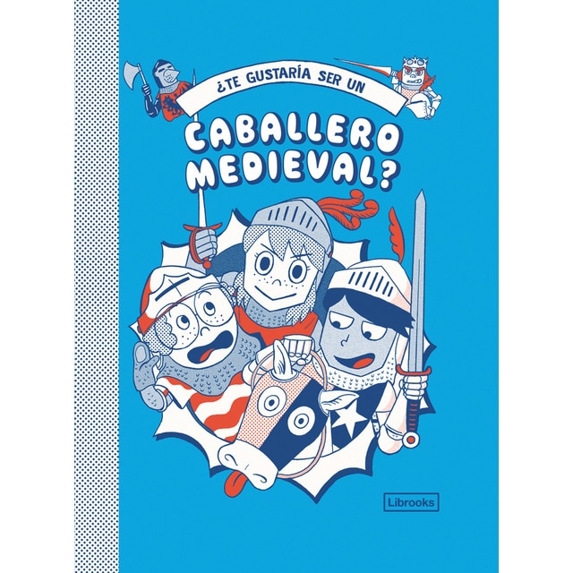 ¿Te gustaría ser un caballero medieval? (Tapa dura)