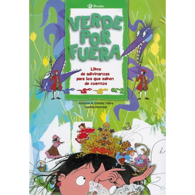 Verde por fuera: Libro de adivinanzas para los que saben de cuentos