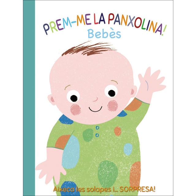 Prem-me la panxolina! Bebès (Tapa dura)