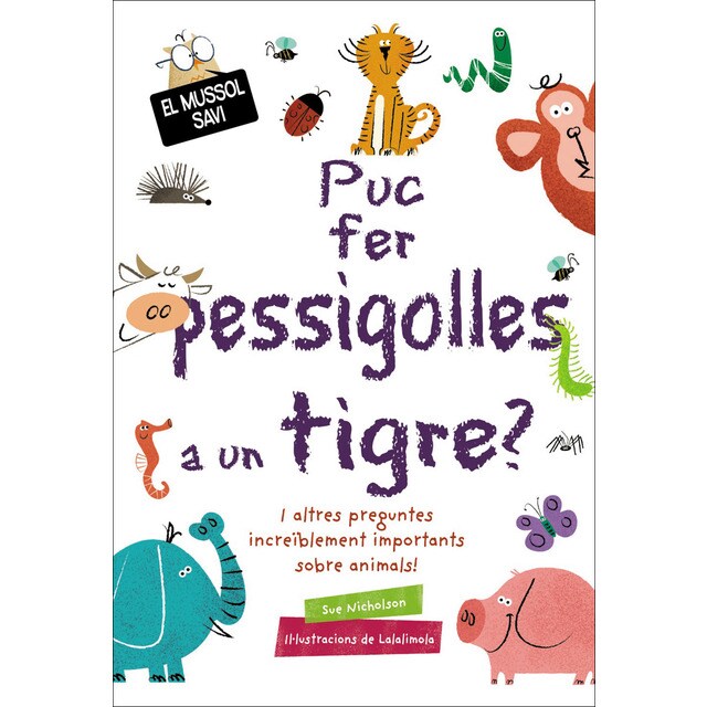Puc fer pessigolles a un tigre? (Tapa dura)