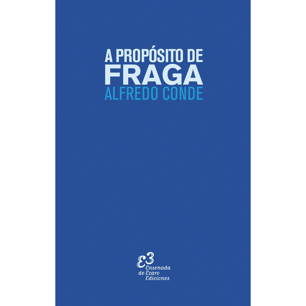 Imagem 0 de A propósito de fraga