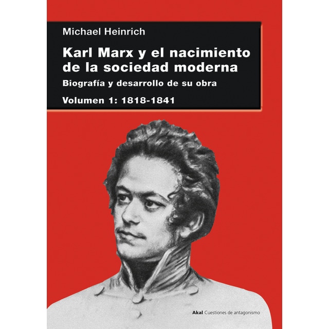Karl Marx y el nacimiento de la sociedad moderna I: Biografía y desarrollo de su obra. Volumen I: 1818-1841 (Tapa blanda con solapas)