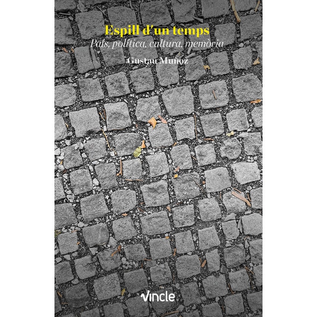 Espill d'un temps: país, política, cultura, memòria