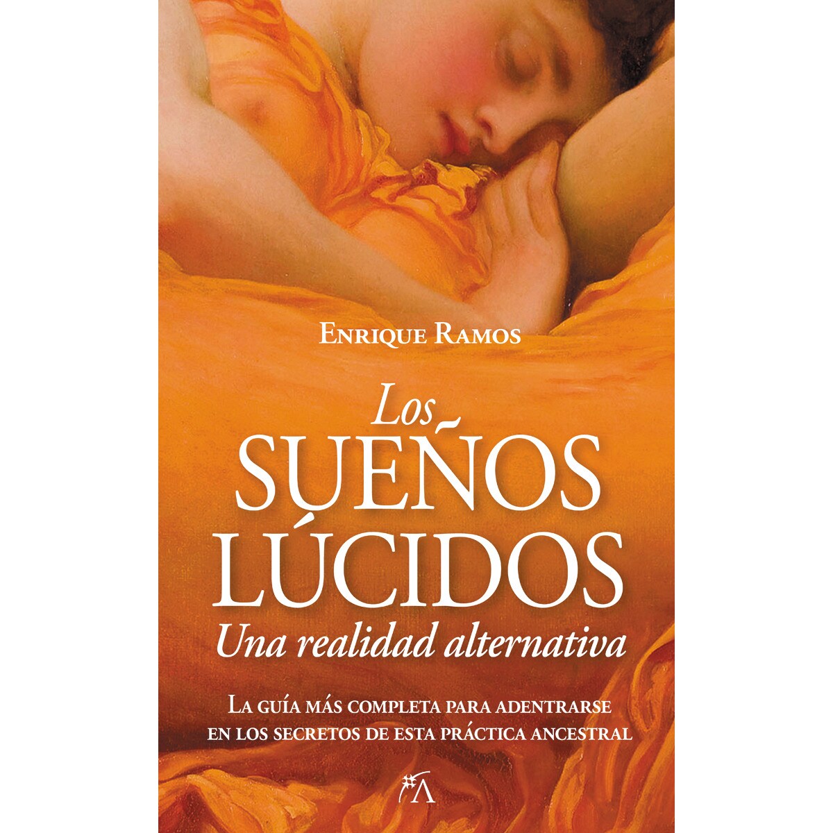 Imagem 0 de Los sueños lúcidos: una realidad alternativa: La guía más completa para adentrarse en los secretos de esta práctica ancestral(Tapa blanda)