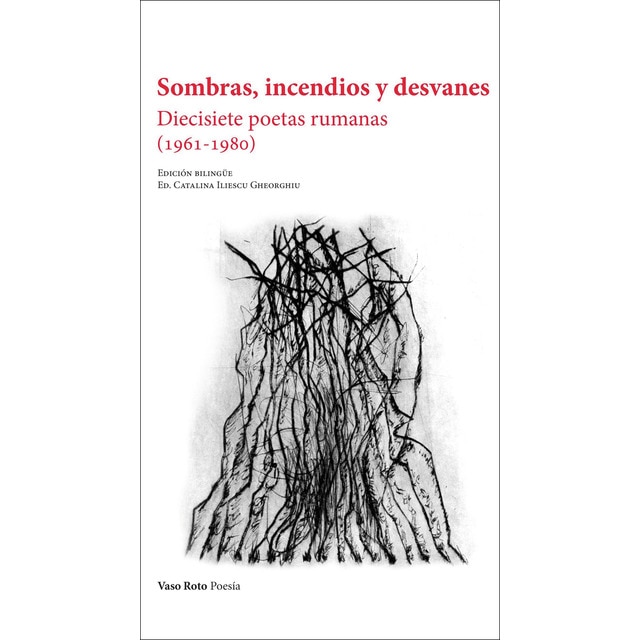 Sombras, incendios y desvanes: Diecisiete poetas rumanas (1961-1980) (Tapa blanda)