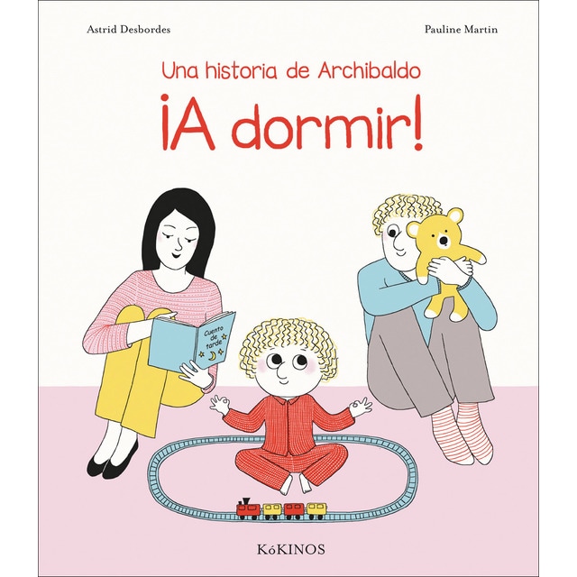 ¡A dormir!: Una historia de Archibaldo (Tapa dura)