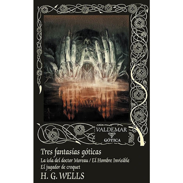Tres fantasías góticas: la isla del doctor moreau / el hombre invisible / el jugador de croquet (Tapa dura)