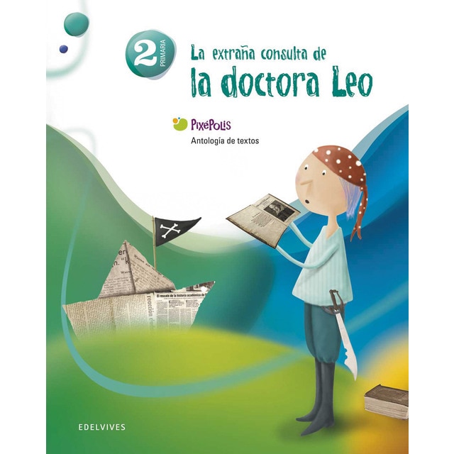 Antología de textos 2º Primaria: La extraña consulta de la doctora Leo (Tapa blanda)