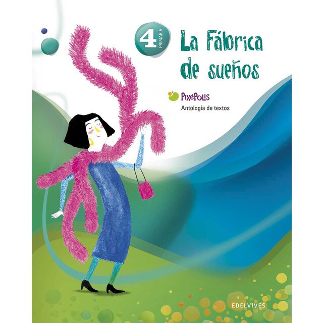 Antología de Textos 4º Primaria (La fábrica de los sueños) (Tapa blanda)