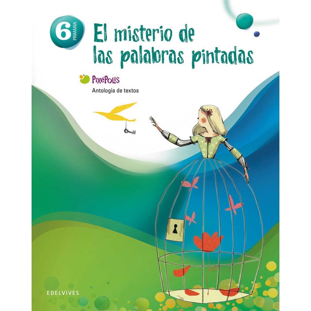 Antología de Textos 6º Primaria (El misterio de las palabras pintadas) (Tapa blanda)