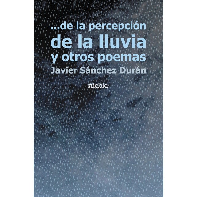 De la percepcion de la lluvia y otros poemas (Tapa blanda)