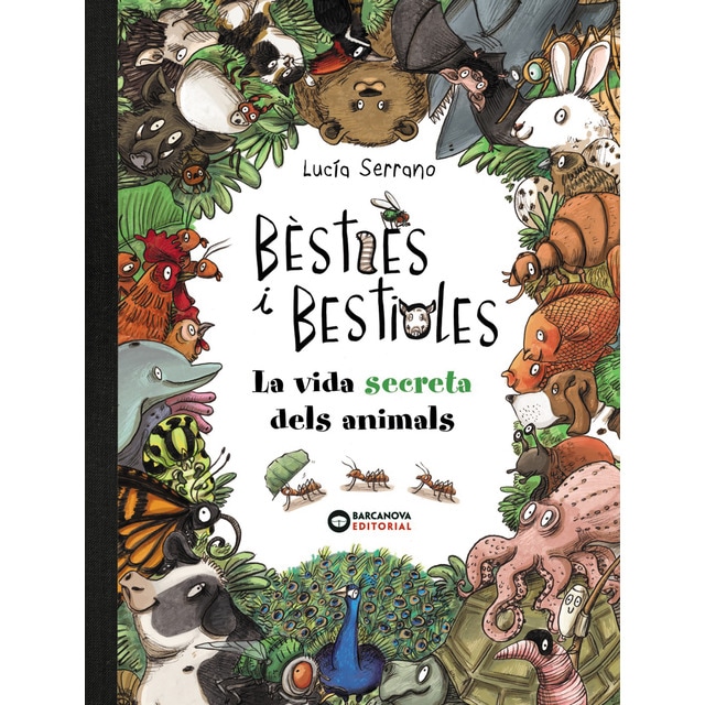 Bèsties i bestioles, la vida secreta dels animals (Tapa dura)