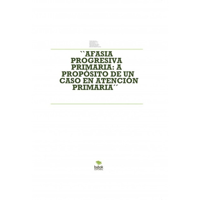 ''Afasia progresiva primaria: a propósito de un caso en atención primaria'' (Tapa blanda)