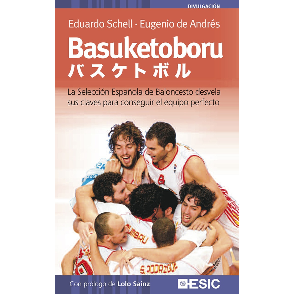 Basuketoboru: La selección española de baloncesto desvela sus claves para conseguir el equipo perfecto (Tapa blanda).
