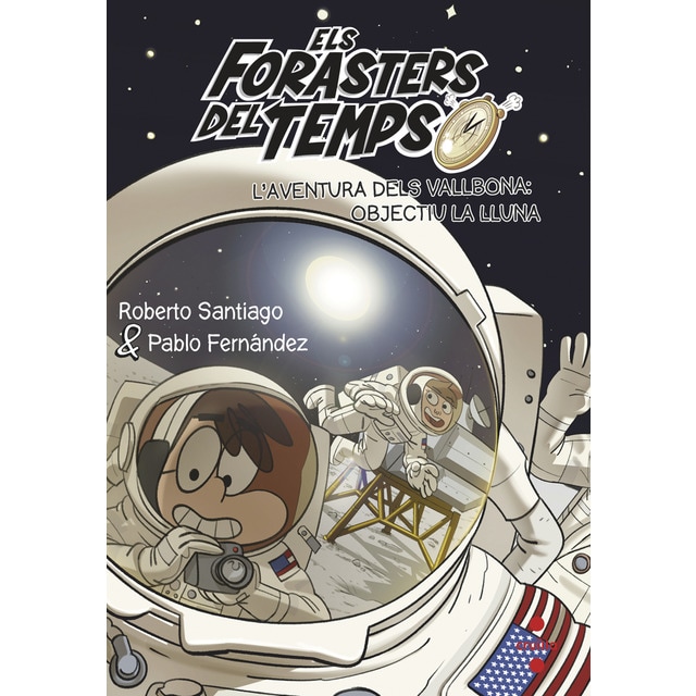 Els Forasters del temps 12: L'aventura dels Vallbona: objectiu la Lluna (Tapa blanda)