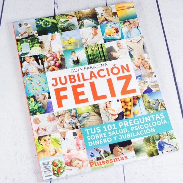Guía para una jubilación feliz: Tus 101 preguntas sobre salud, psicología, dinero y jubilación