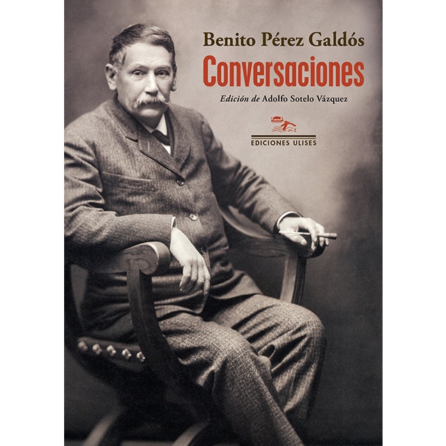 Conversaciones: Con el bachiller corchuelo, antonio palomero, josé león pagano, luis morote, azorín y el caballero audaz (Tapa blanda)