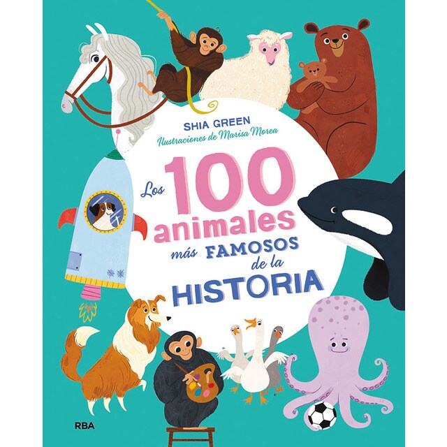 Los 100 animales más famosos de la historia (Colección 100) (Tapa dura)