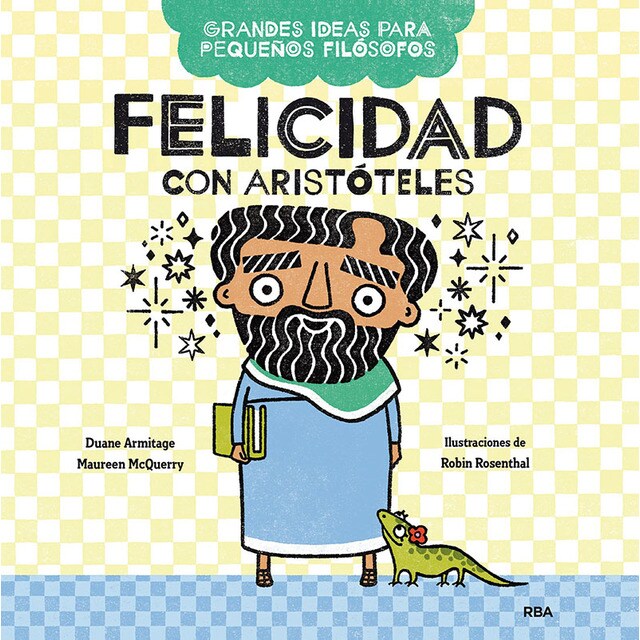 Felicidad con Aristóteles (Grandes ideas para pequeños filósofos) (Tapa dura)