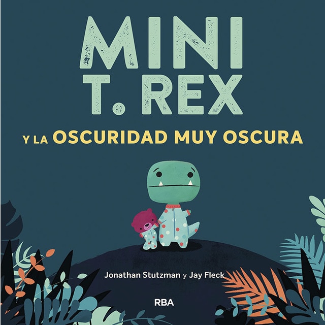 Mini T. Rex y la oscuridad muy oscura (Mini T. Rex) (Tapa dura)