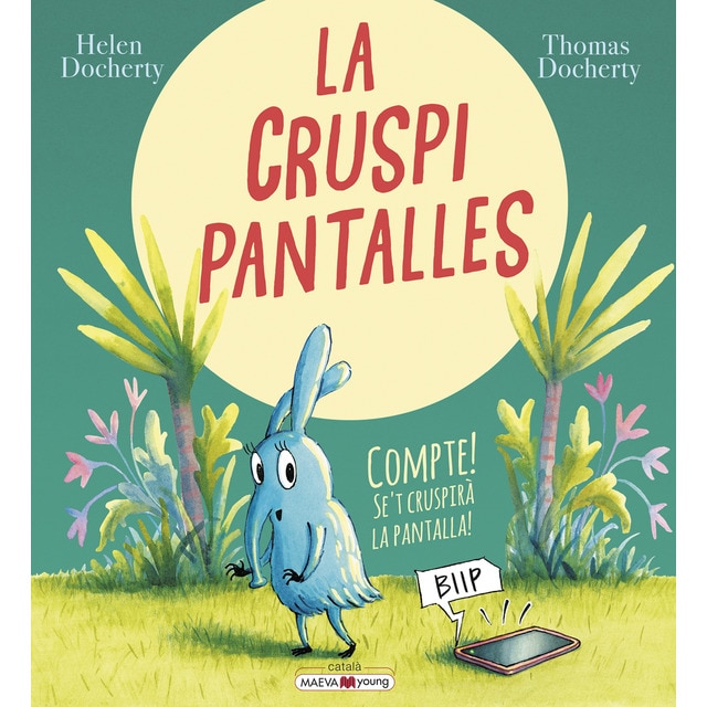 La cruspipantalles: Compte! Se't cruspirà la pantalla! (Tapa dura)