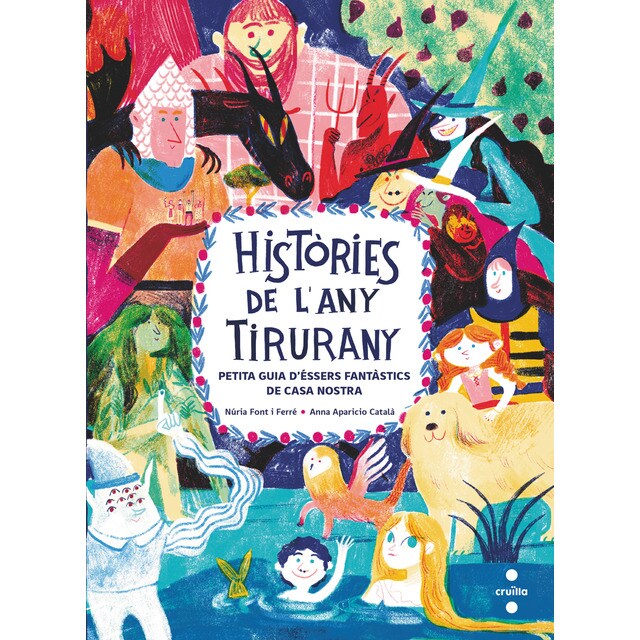 Històries de l'any tirurany: Petita guia d'éssers fantàstics de casa nostra (Tapa dura)
