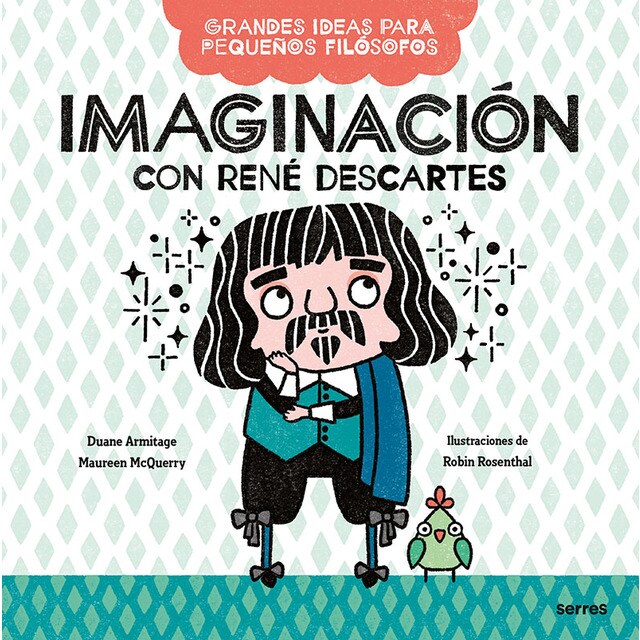 Imaginación con René Descartes (Grandes ideas para pequeños filósofos) (Tapa dura)