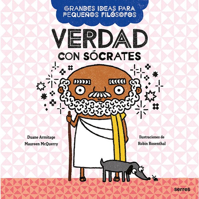 Verdad con Sócrates (Grandes ideas para pequeños filósofos) (Tapa dura)