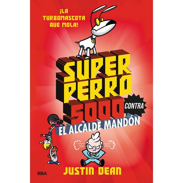 Superperro 5000 contra el alcalde mandón (Superperro 5000 2) (Tapa dura)