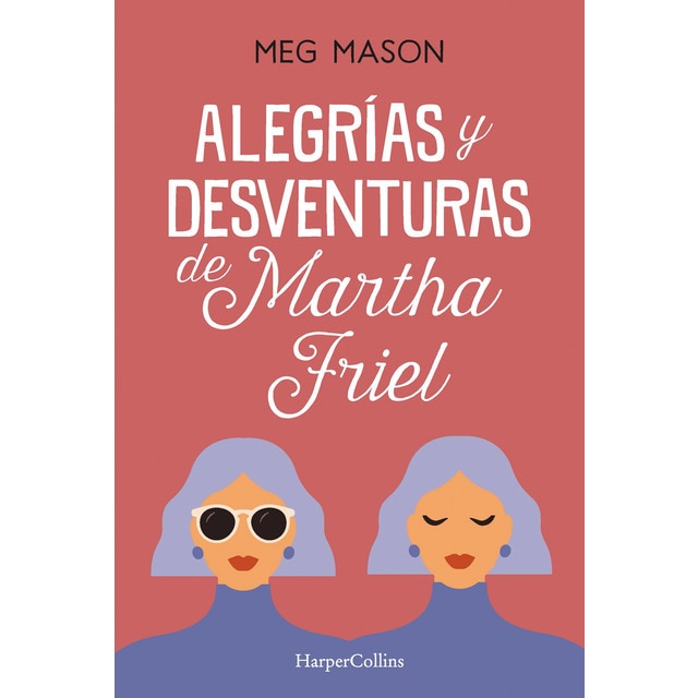 Alegrías y desventuras de Martha Friel (Tapa blanda)