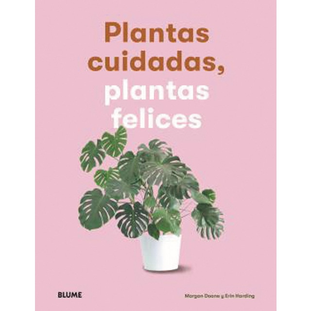 Plantas cuidadas, plantas felices (Tapa dura)