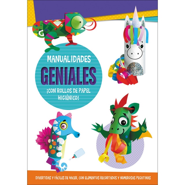 Manualidades geniales ¡Con rollos de papel higiénico! (Tapa blanda)