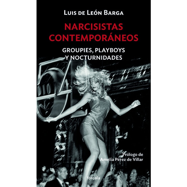 Narcisistas contemporáneos: Groupies, playboys y nocturnidades (Tapa blanda con solapas)