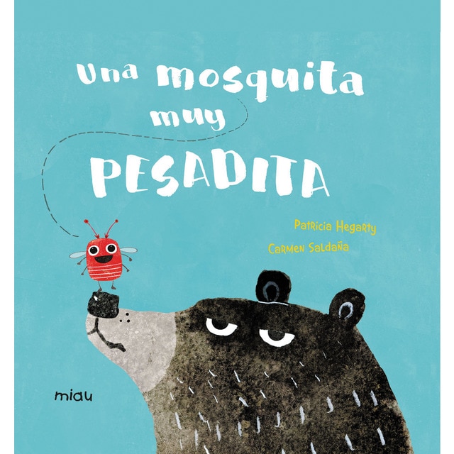 Una mosquita muy pesadita (Tapa dura)
