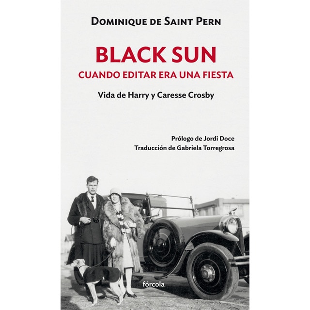 Black Sun. Cuando editar era una fiesta: Vida de Harry y Caresse Crosby (Tapa blanda con solapas)