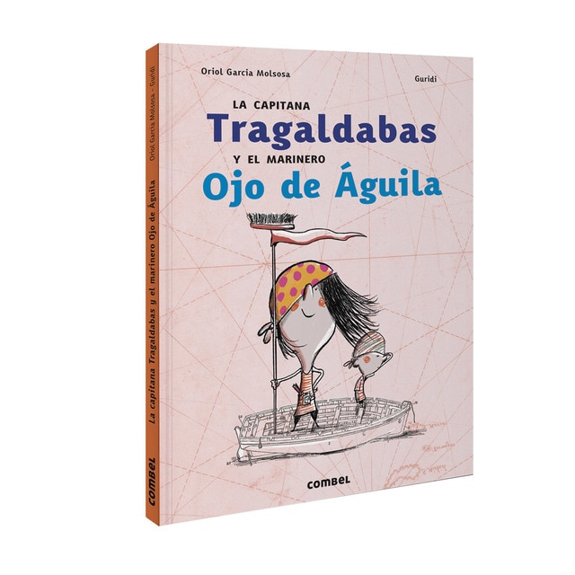 La capitana Tragaldabas y el marinero Ojo de Águila (Tapa dura)