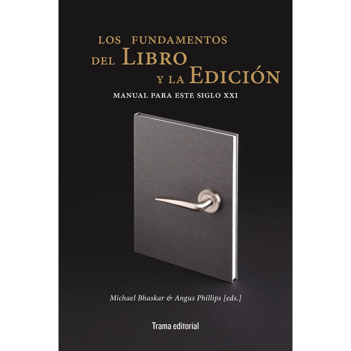 Imagem 0 de Los fundamentos del libro y la edición: Manual para este siglo xxi(Tapa blanda)