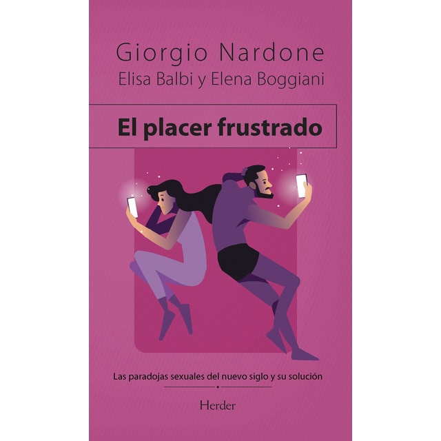 El placer frustrado: Las paradojas sexuales del nuevo siglo y su solución (Tapa blanda)