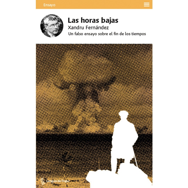 Las horas bajas: Un falso ensayo sobre el fin de los tiempos (Tapa blanda)