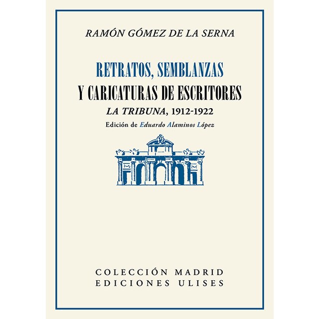 Retratos, semblanzas y caricaturas de escritores: La tribuna, 1912-1922 (Tapa blanda)